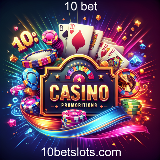 Descubra as Melhores Promoções Especiais no 10 Bet